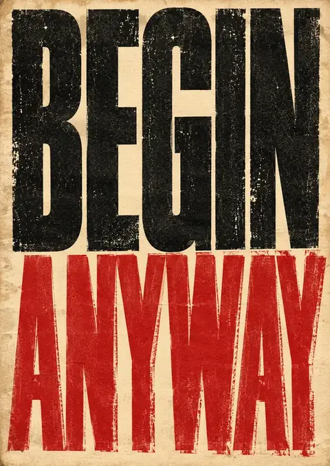 Begin Anyway poster, Letterpress, black & red